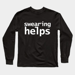 Swearing Helps Long Sleeve T-Shirt